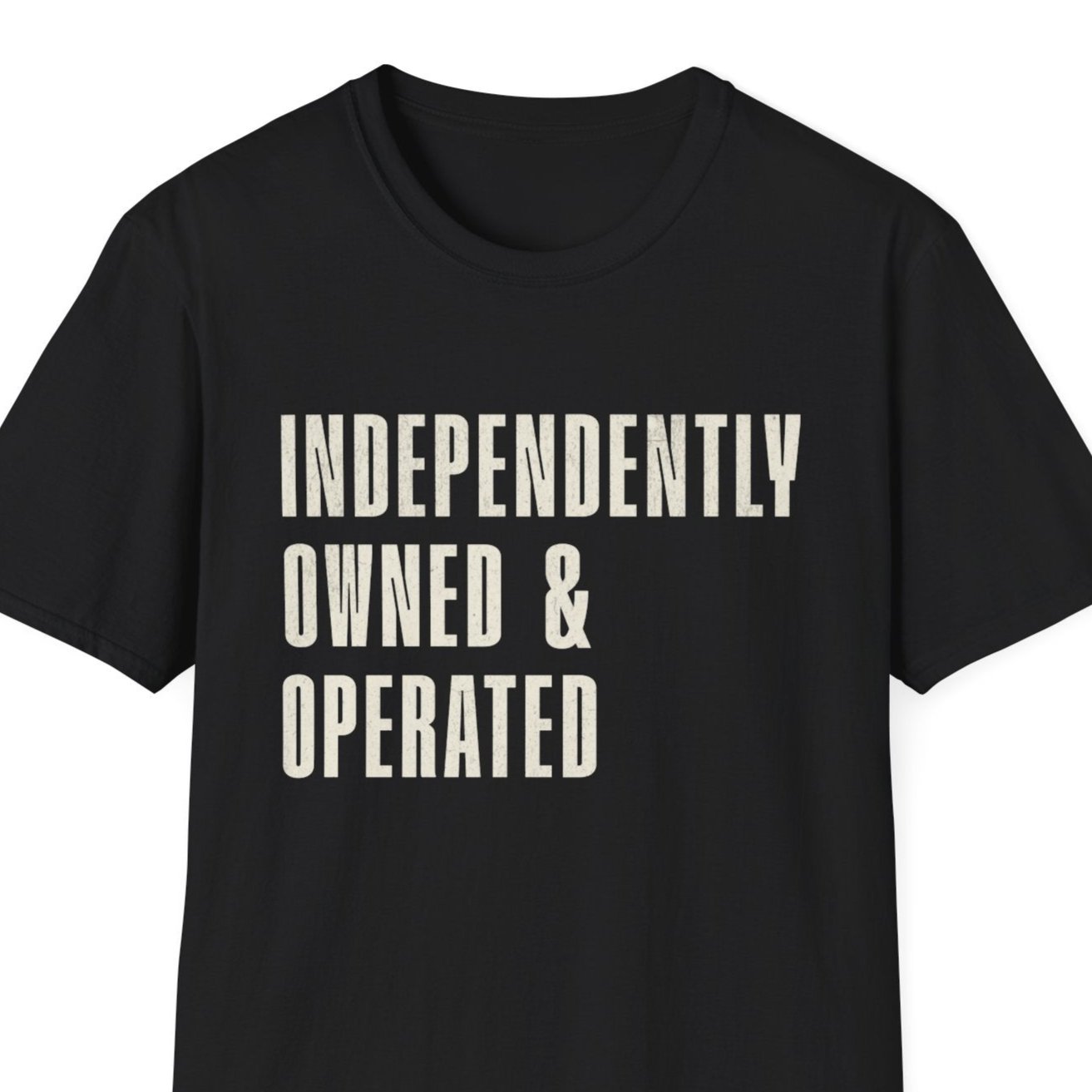 Independently Owned & Operated Bad Ass Boss T-Shirt - Fun Unisex Softstyle Tee Small Through 5X