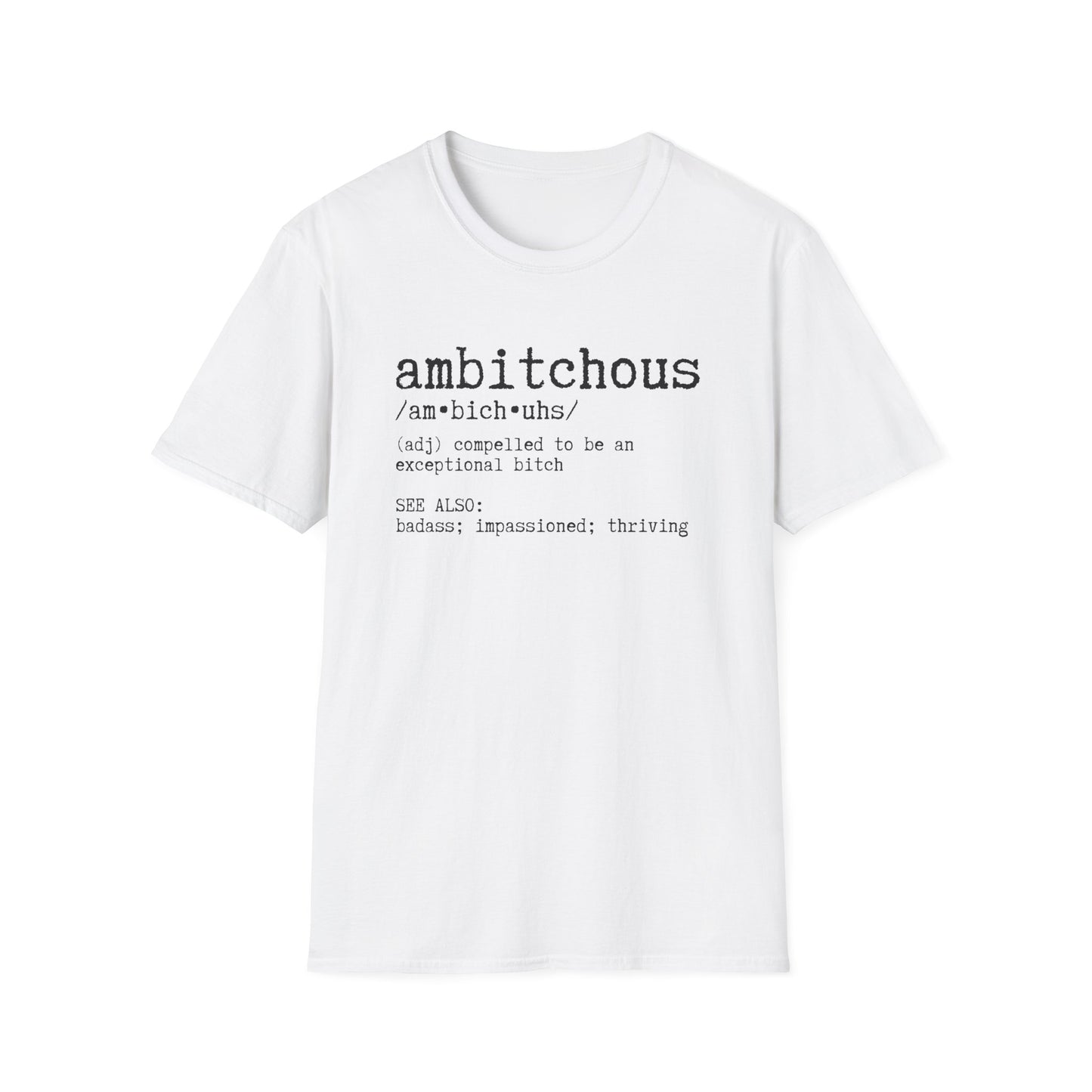 Ambitchous Definition Tee, Design for Progressive and Motivated Women, Small - Plus Size, Unisex Softstyle T-Shirt