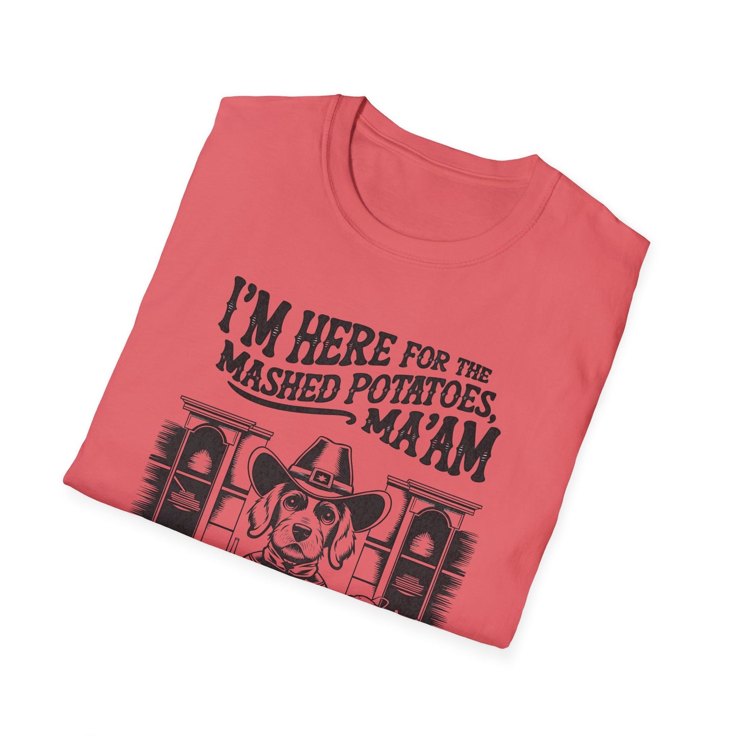 Funny Retro Cowboy Dog I'm Only Here for the Mashed Potatoes Holiday Unisex T-Shirt