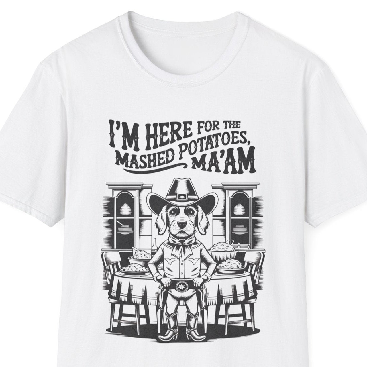 Funny Retro Cowboy Dog I'm Only Here for the Mashed Potatoes Holiday Unisex T-Shirt