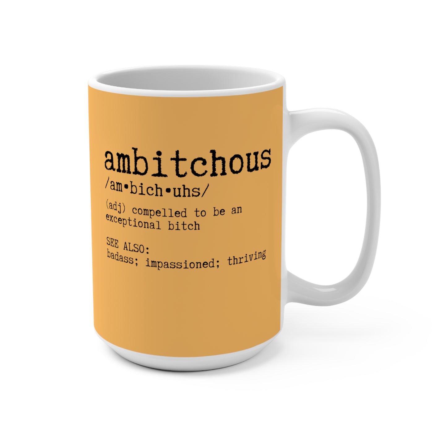 Ambitchous Daily Affirmations Funny Coffee or Tea Mug, Orange Snarky Sarcastic Coffee Cup, Powerful Woman Gift, Inappropriate Mug 15oz