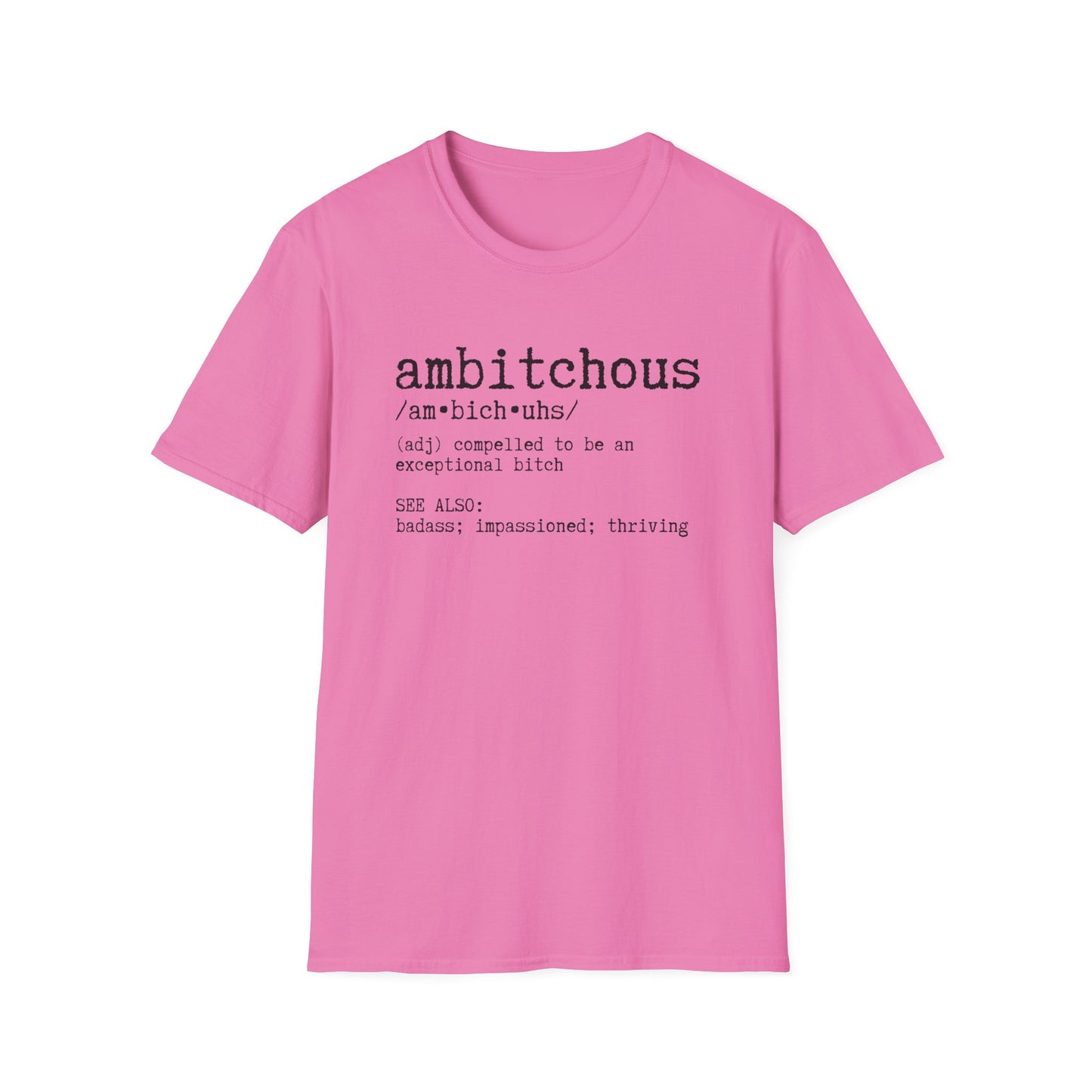 Ambitchous Definition Tee, Design for Progressive and Motivated Women, Small - Plus Size, Unisex Softstyle T-Shirt