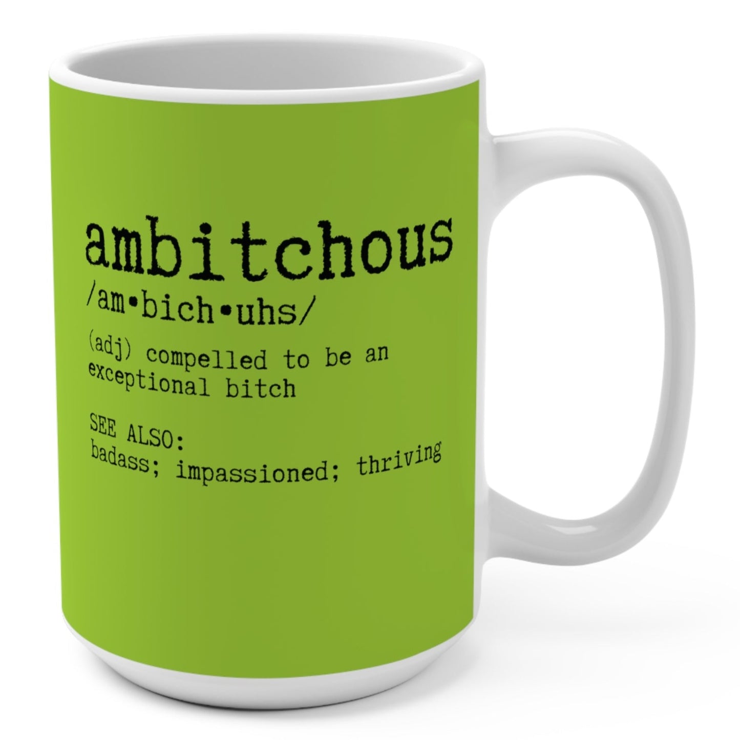 Ambitchous Daily Affirmations Funny Coffee or Tea Mug, Lime Green, Snarky Sarcastic Coffee Cup, Powerful Woman Gift, Inappropriate Mug 15oz