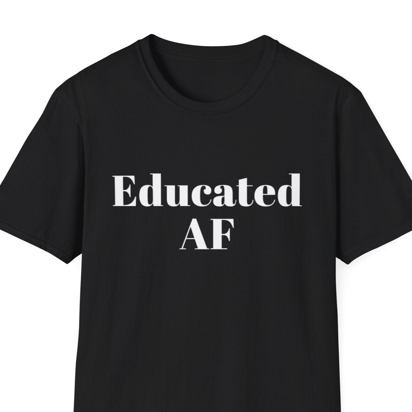 Educated AF T-Shirt No Filter Graduation Gift Unisex Jersey Short Sleeve Tee