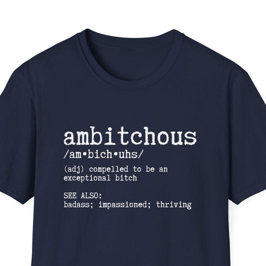 Ambitchous Definition Tee, Design for Progressive and Motivated Women, Small - Plus Size, Unisex Softstyle T-Shirt