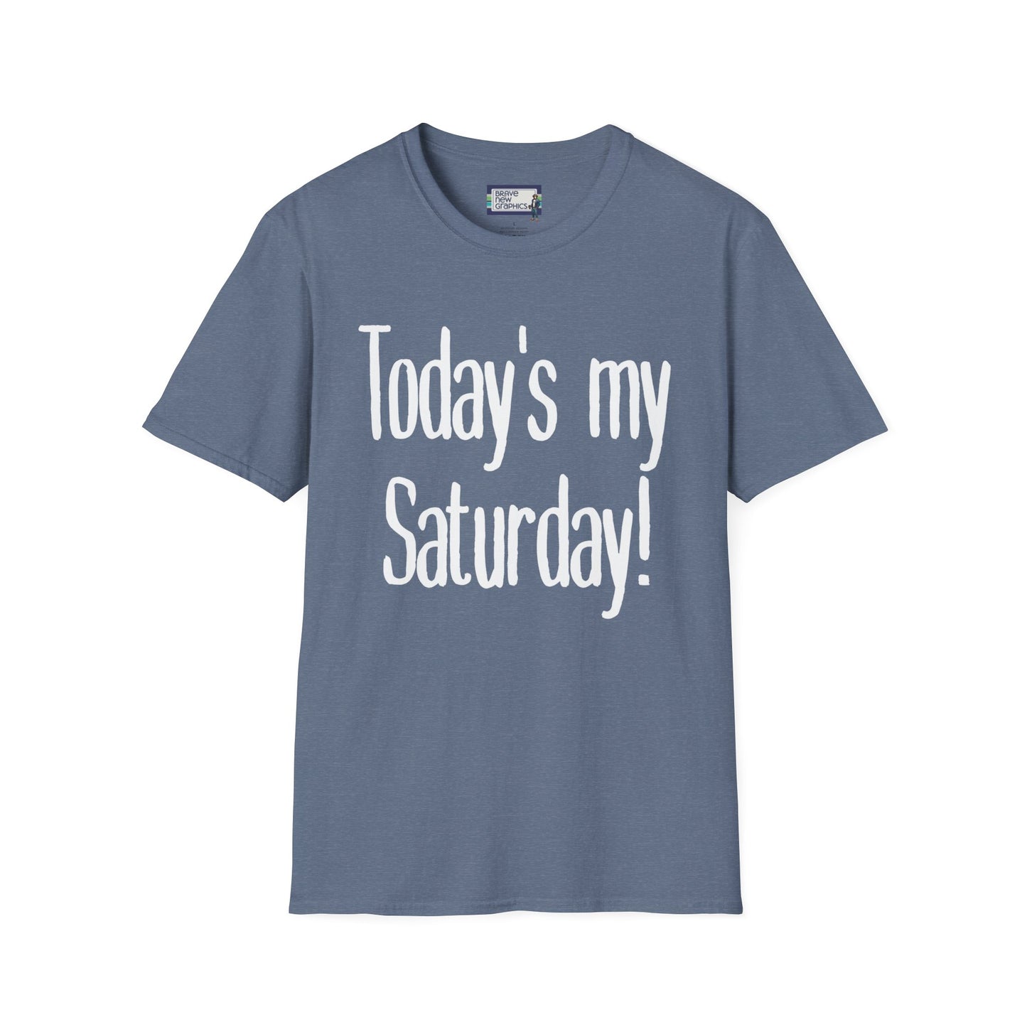 Today's My Saturday Unisex T-Shirt