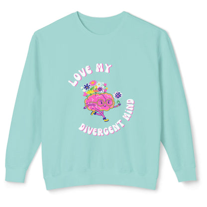 Love My Divergent Mind, Mental Health, Neurodivergence, Comfort Colors Unisex Lightweight Crewneck Sweatshirt