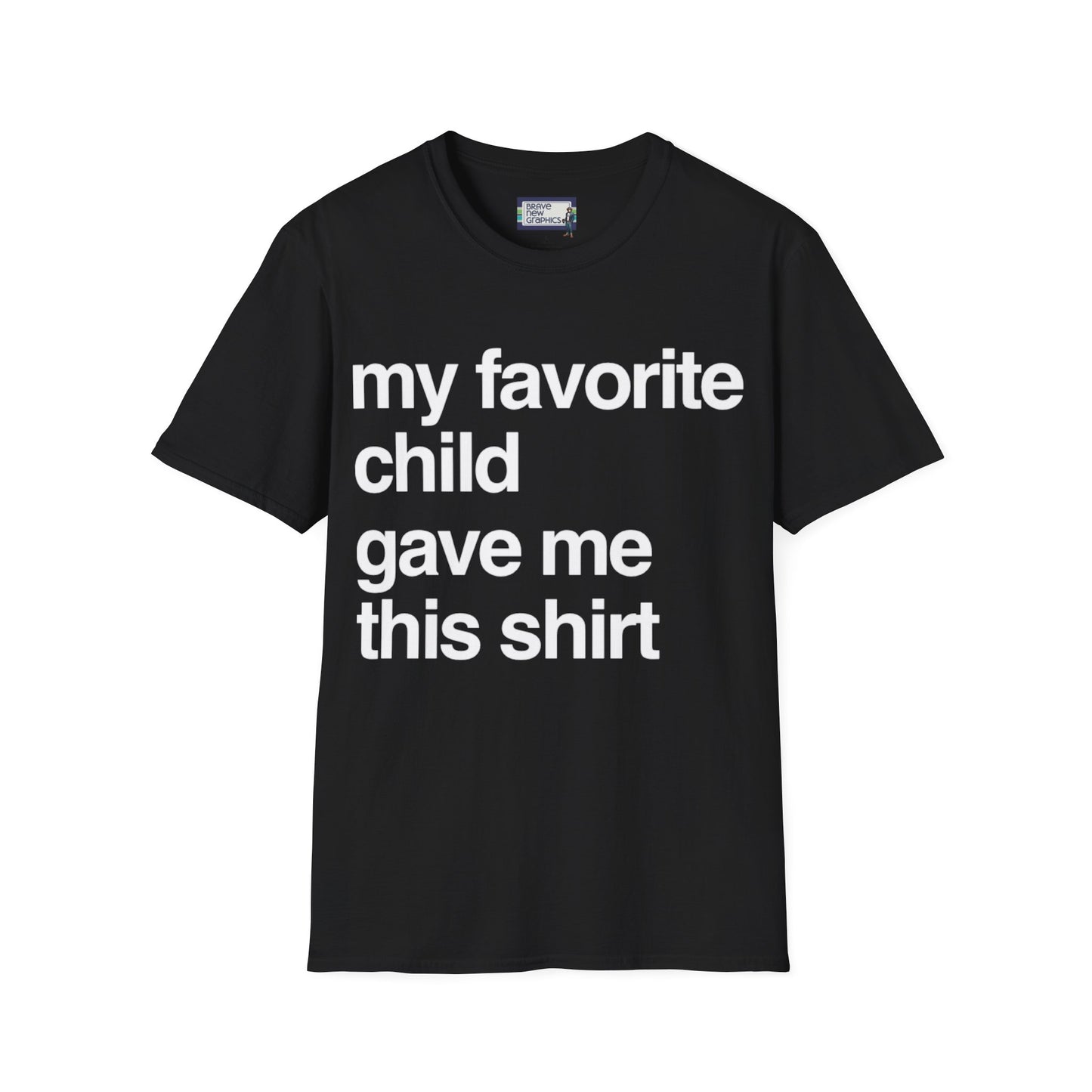 My Favorite Child Gave Me This Shirt Unisex Jersey Short Sleeve Tee