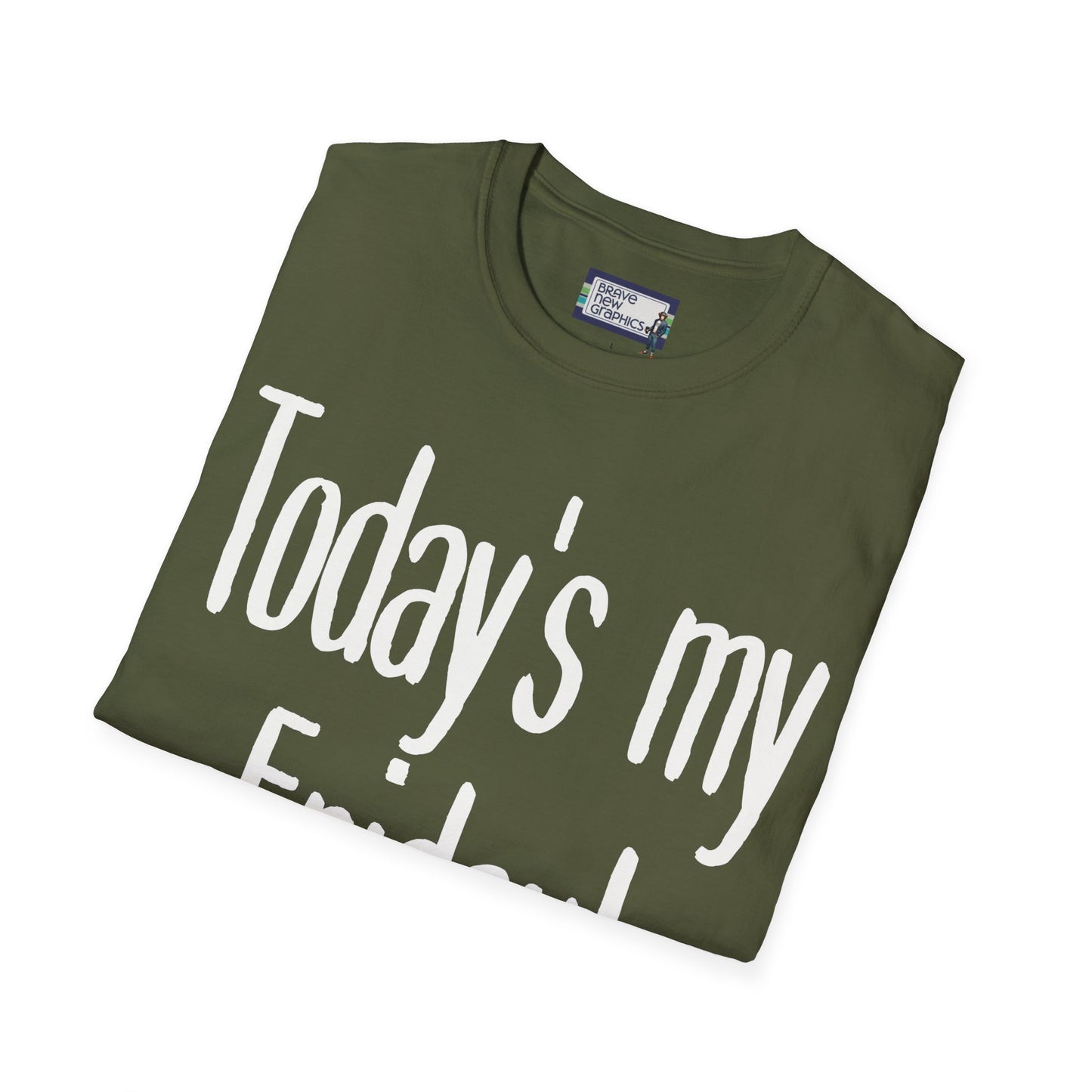 Today's My Friday Unisex Graphic T-Shirt