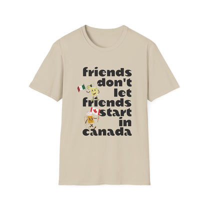 Epcot Drinking Friends Don't Let Friends Start In Canada Funny Group Unisex T-Shirt XS-5XL