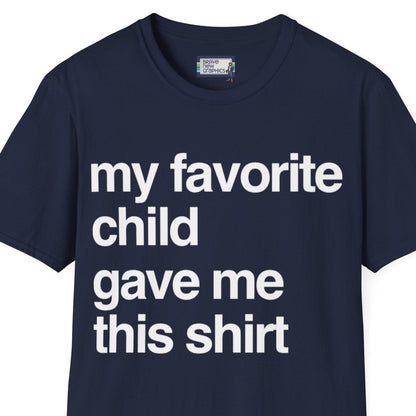 My Favorite Child Gave Me This Shirt Unisex Jersey Short Sleeve Tee