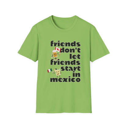 Epcot Drinking Friends Don't Let Friends Start In Mexico Funny Group Unisex T-Shirt XS-5XL