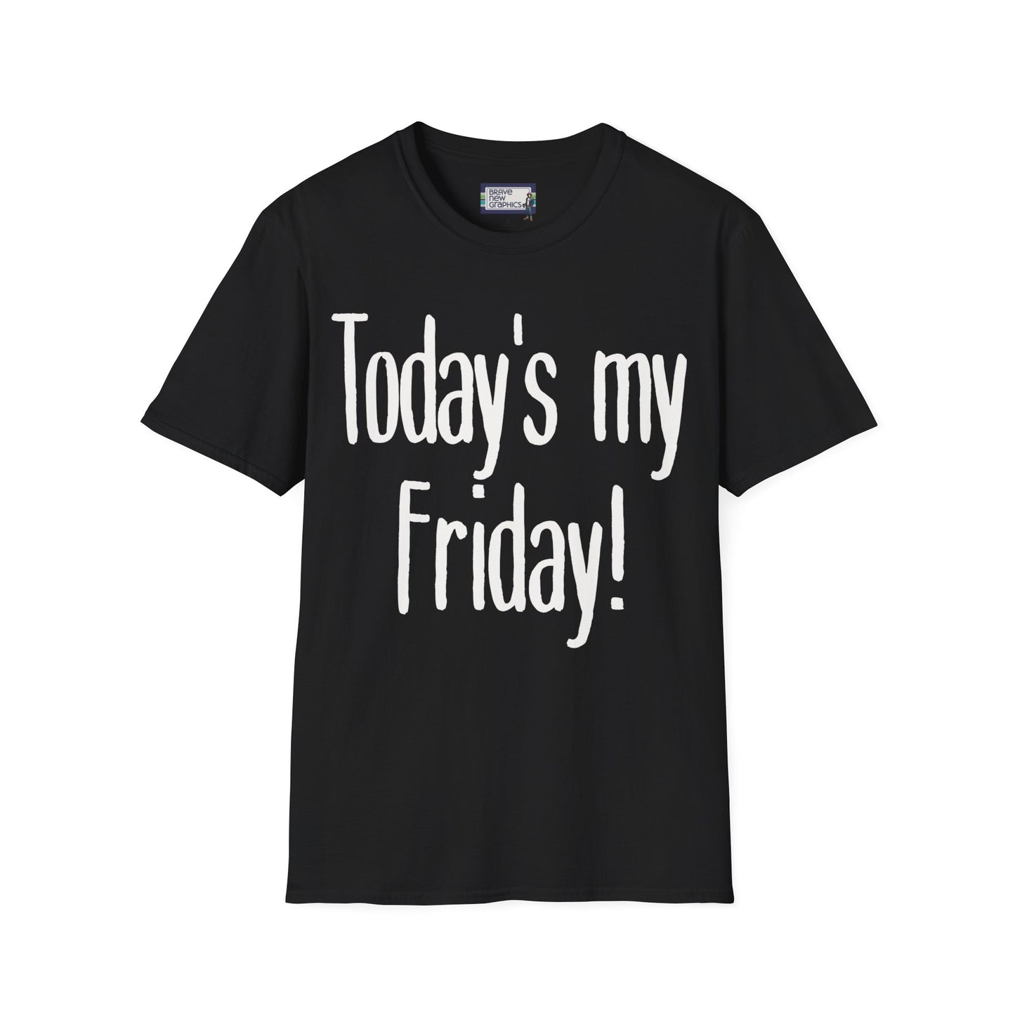 Today's My Friday Unisex Graphic T-Shirt