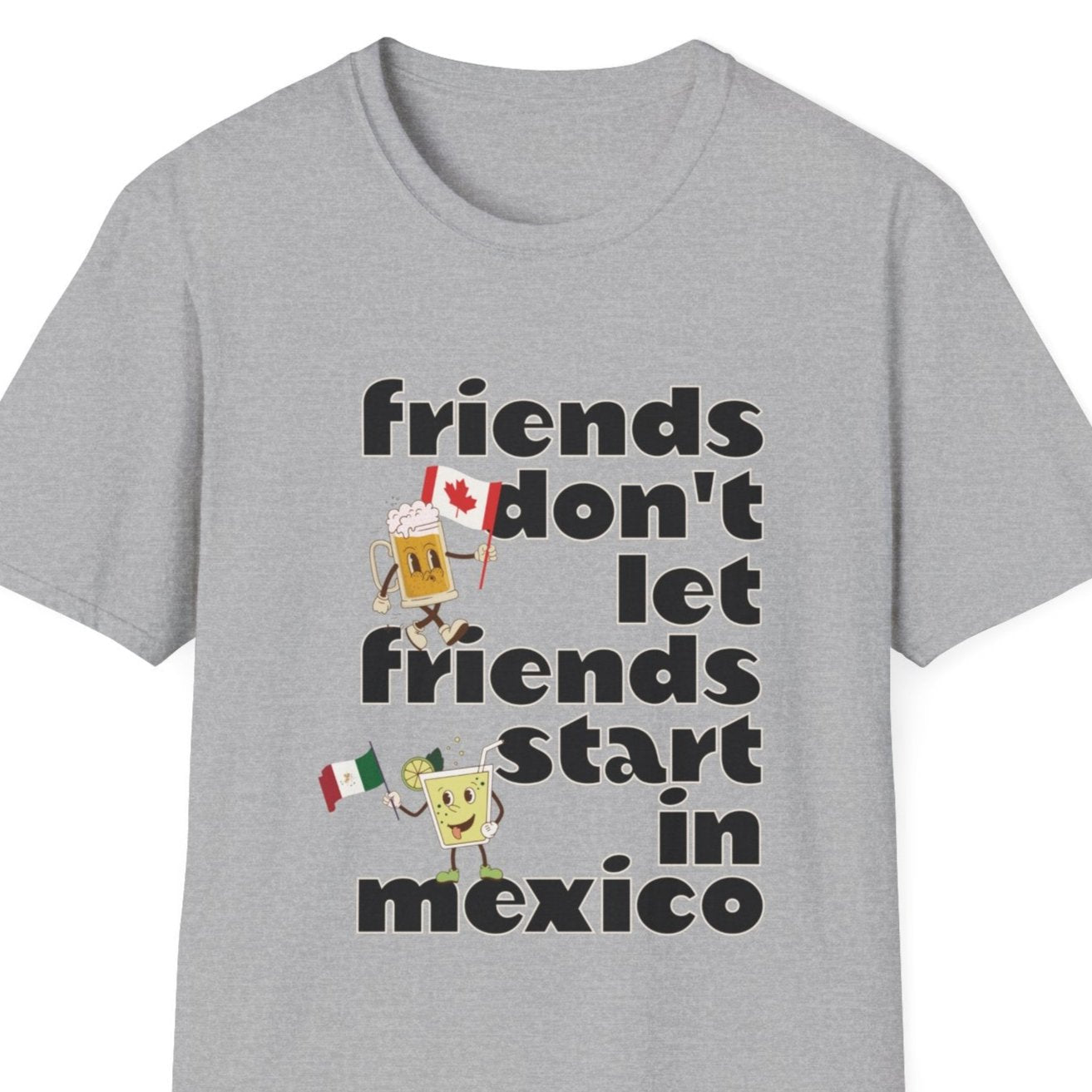 Epcot Drinking Friends Don't Let Friends Start In Mexico Funny Group Unisex T-Shirt XS-5XL